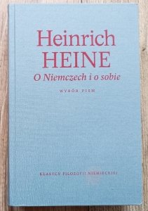 Heinrich Heine • O Niemczech i o sobie: wybór pism