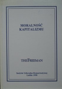 Moralność kapitalizmu • Teksty z miesięcznika The Freeman