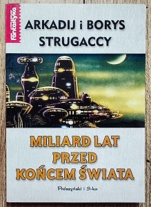 Arkadij Borys Strugaccy • Miliard lat przed końcem świata