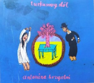 Antonina Krzysztoń • Turkusowy stół • CD