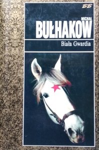 Michaił Bułhakow • Biała Gwardia i inne dzieła prozą
