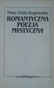 Maria Cieśla-Korytowska • Romantyczna poezja mistyczna. Ballanche, Novalis, Słowacki