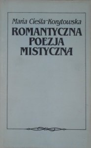 Maria Cieśla-Korytowska • Romantyczna poezja mistyczna. Ballanche, Novalis, Słowacki