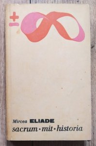 Mircea Eliade • Sacrum, mit, historia