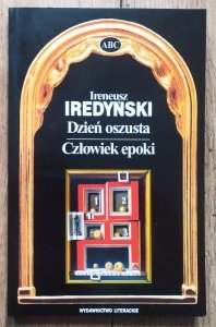 Ireneusz Iredyński • Dzień oszusta. Człowiek epoki