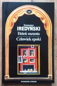 Ireneusz Iredyński • Dzień oszusta. Człowiek epoki