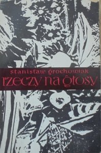 Stanisław Grochowiak • Rzeczy na głosy [Zbigniew Kaja, 1966]