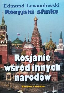 Edmund Lewandowski • Rosyjski sfinks. Rosjanie wśród innych narodów