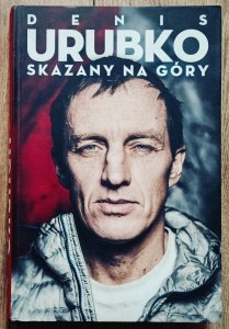 Denis Urubko • Skazany na góry [dedykacja autorska]