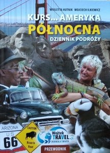 Wioletta Hutnik, Wojciech Ilkiewicz • Kurs... Ameryka Północna. Dziennik Podróży