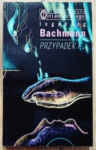 Ingeborg Bachmann • Przypadek F.
