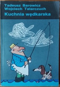 Tadeusz Baranowicz • Kuchnia wędkarska