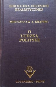 Mieczysław Krąpiec • O ludzką politykę