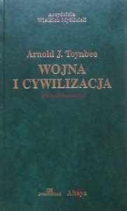 Arnold J. Toynbee • Wojna i cywilizacja [zdobiona oprawa]