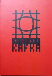 Ślónski Kafka. Topografia / Topos / Wolności • Katalog wystawy