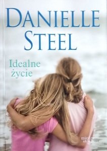 Danielle Steel • Idealne życie