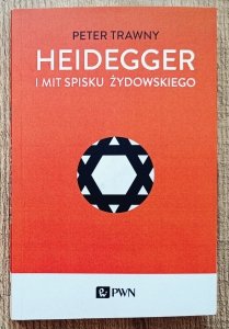 Peter Trawny • Heidegger i mit spisku żydowskiego