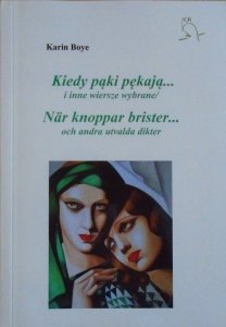 Karin Boye • Kiedy pąki pękają i inne wiersze wybrane