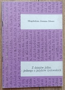 Magdalena Joanna Sitarz • Z dziejów jidisz - jednego z języków żydowskich