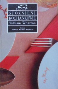 William Wharton • Spóźnieni kochankowie