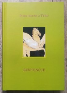 Porfiriusz z Tyru • Sentencje czyli drogi do świata ponadzmysłowego