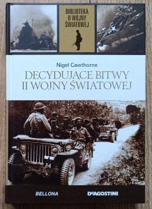 Nigel Cawthorne • Decydujące bitwy II wojny światowej