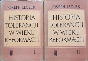 Joseph Lecler • Historia tolerancji w wieku reformacji
