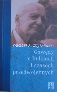 Wacław A. Zbyszewski • Gawędy o ludziach i czasach przedwojennych