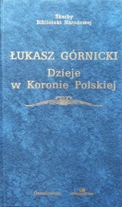 Łukasz Górnicki • Dzieje w Koronie Polskiej