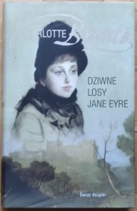  Charlotte Bronte • Dziwne losy Jane Eyre
