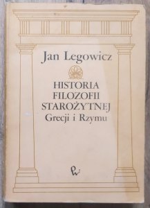Jan Legowicz • Historia filozofii starożytnej Grecji i Rzymu