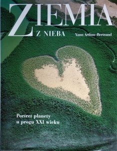 Yann Arthus-Bertrand • Ziemia widziana z nieba