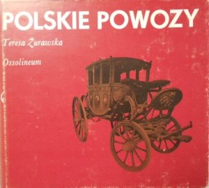 Teresa Żurawska • Polskie powozy