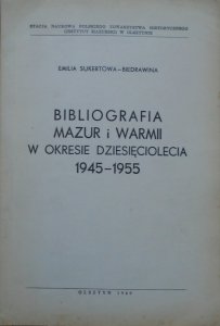 Emilia Sukertowa-Biedrawina • Bibliografia Mazur i Warmii w okresie dziesięciolecia 1945-1955 [dedykacja autorska]