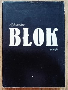 Aleksander Błok • Poezje [wydanie dwujęzyczne]