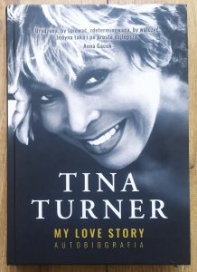 Tina Turner • My Love Story. Autobiografia