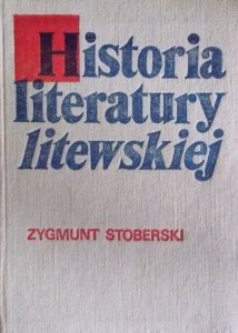 Zygmunt Stoberski • Historia literatury litewskiej
