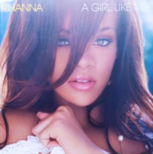 Rihanna • A Girl Like Me • CD