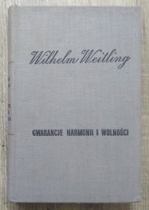 Wilhelm Weitling • Gwarancje harmonii i wolności