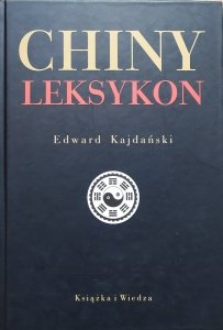 Edward Kajdański • Chiny. Leksykon