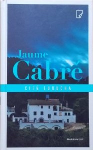 Jaume Cabre • Cień eunucha