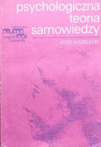 Józef Kozielecki • Psychologiczna teoria samowiedzy