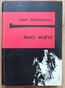 Józef Mackiewicz • Lewa wolna / wydanie 1990