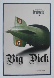 Wojciech Bruszewski • Big Dick