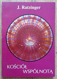 Joseph Ratzinger • Kościół wspólnotą