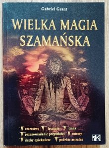 Gabriel Grant • Wielka magia szamańska