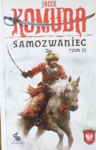 Jacek Komuda • Samozwaniec TOM III