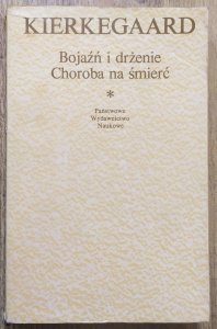 Kierkegaard • Bojaźń i drżenie. Choroba na śmierć