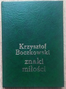 Krzysztof Boczkowski • Znaki miłości