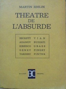 Martin Esslin • Theatre de L'absurde [Beckett, Vian, Adamov, Buzatti, Ionesco, Genet]